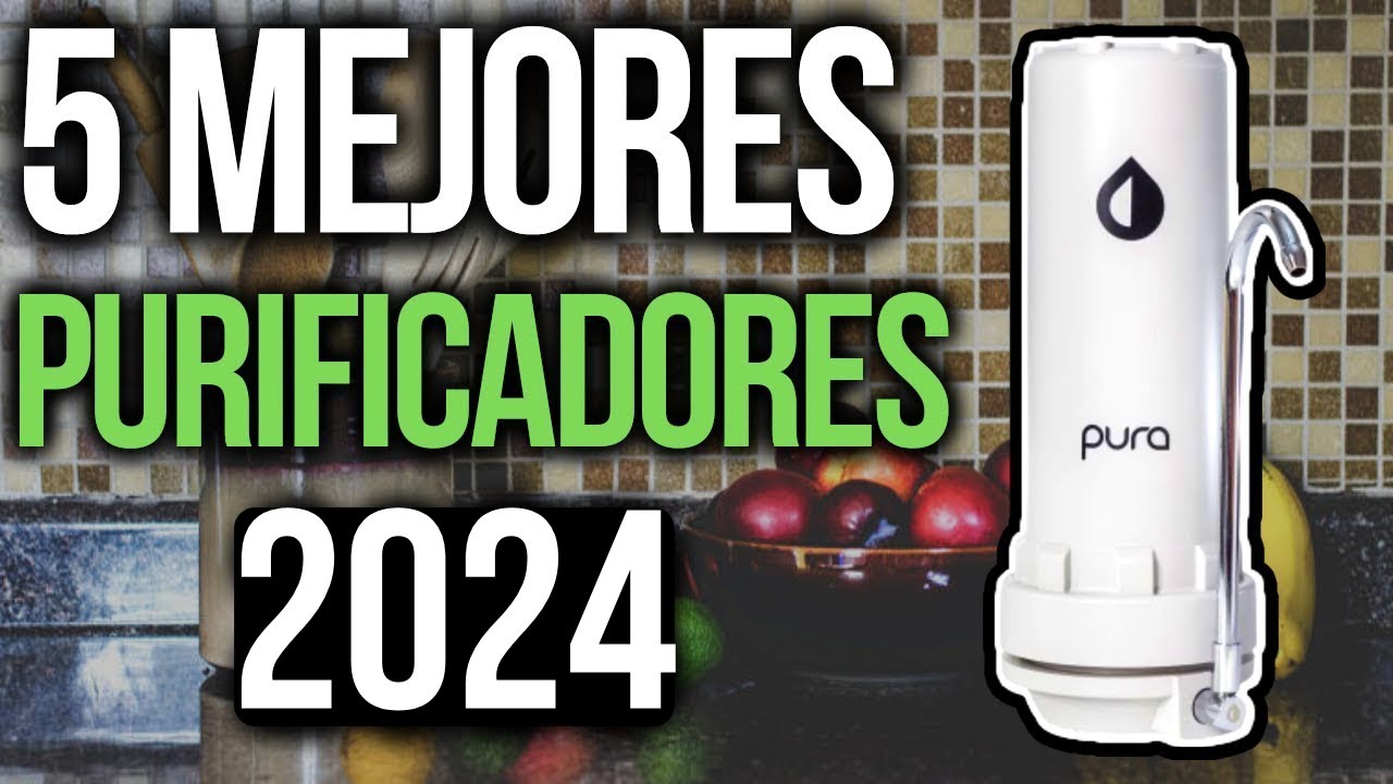Todo lo que debes saber sobre purificadores de agua