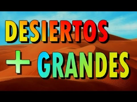 Descubre los 5 desiertos más grandes del mundo