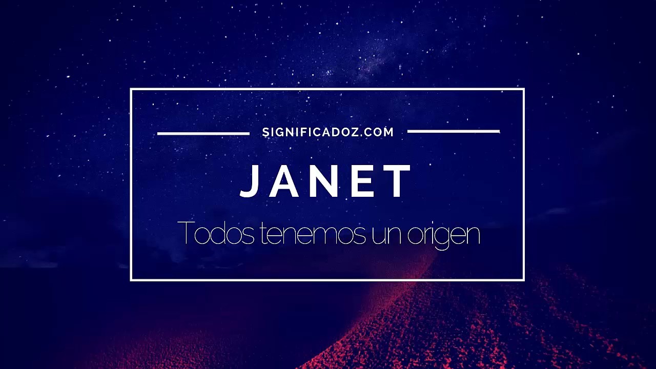 El significado del nombre Janet