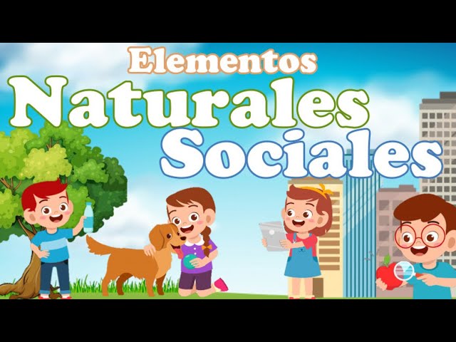 Elementos naturales y sociales: una visión general