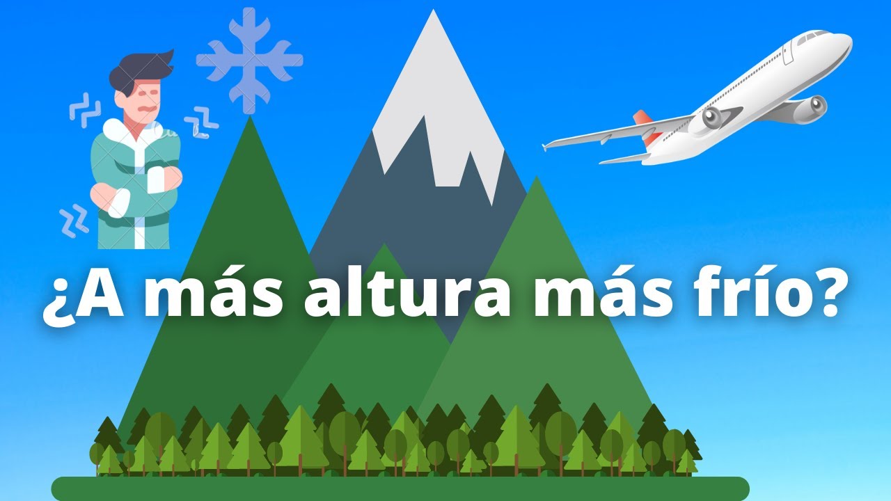 ¿Por qué es más frío en las montañas?