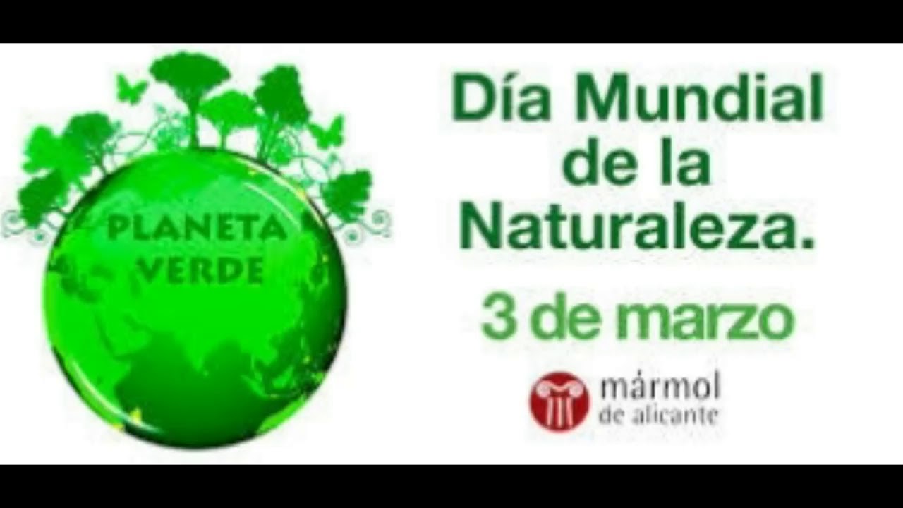 3 de marzo: Día Mundial de la Naturaleza