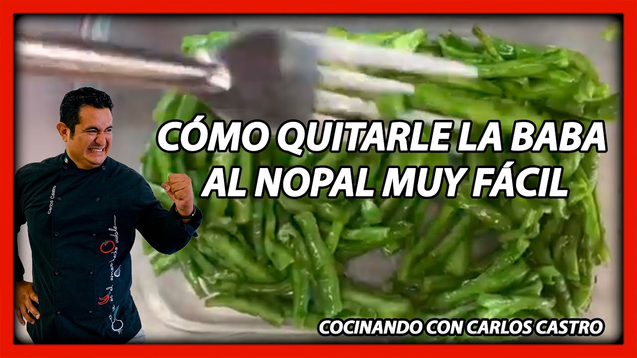 Cómo quitar la baba de los nopales hervidos