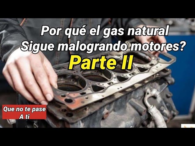 Efectos del gas natural en los motores
