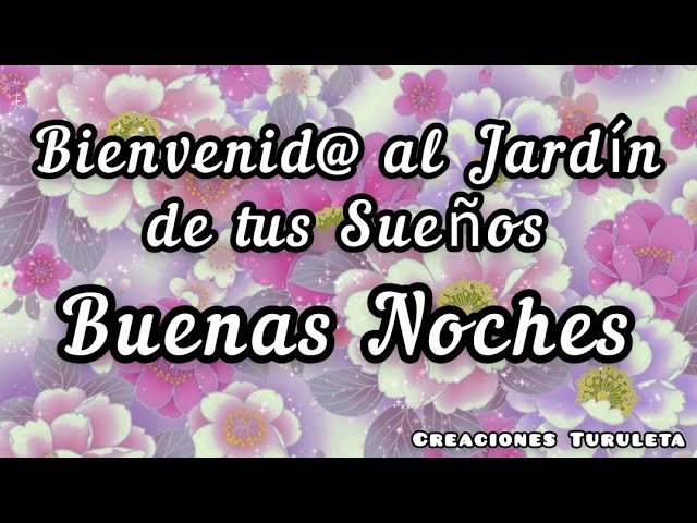 El jardín de mis sueños: buenas noches