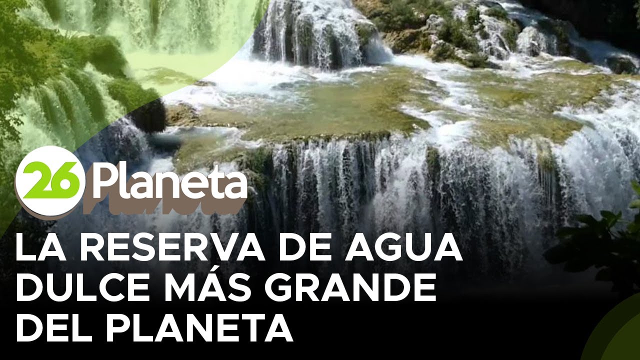 La mayor reserva de agua dulce del mundo revelada