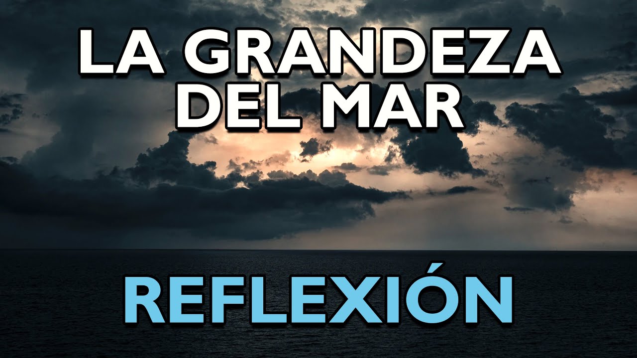 Reflexión sobre el mar en todo momento
