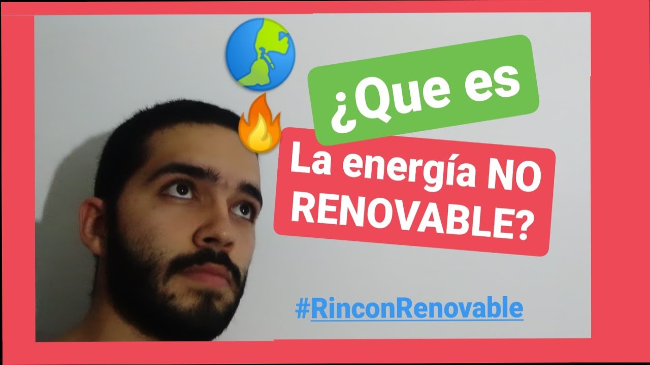 Ventajas y desventajas de las energías no renovables