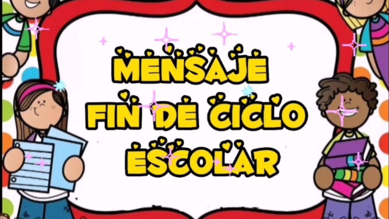Pensamientos para el fin de ciclo escolar